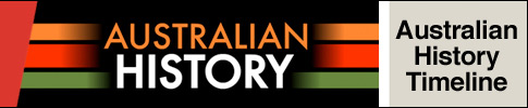 From the Australian History Timeline website