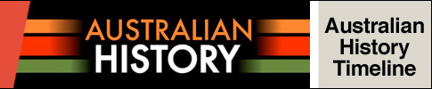 From the Australian History Timeline website